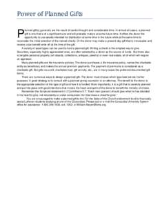 Power of Planned Gifts lanned gift(s) generally are the result of careful thought and considerable time. In almost all cases, a planned gift is one that is of a significant size and will probably mature at some future ti