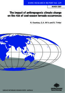 BMRC RESEARCH REPORT NO. 129 MARCH 2007 The impact of anthropogenic climate change on the risk of cool-season tornado occurrences R. Kounkou, G.A. Mills and B. Timbal