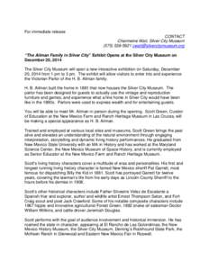 For immediate release CONTACT Charmeine Wait, Silver City Museum[removed]removed] “The Ailman Family in Silver City” Exhibit Opens at the Silver City Museum on December 20, 2014
