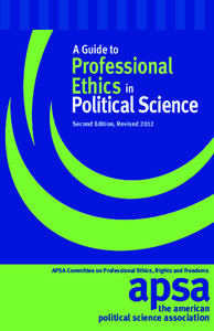 A Guide to  Professional Ethics in Political Science Second Edition, Revised 2012