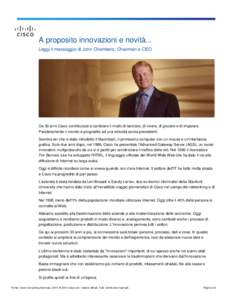 A proposito innovazioni e novità... Leggi il messaggio di John Chambers, Chairman e CEO Da 30 anni Cisco contribuisce a cambiare il modo di lavorare, di vivere, di giocare e di imparare. Parallelamente il mondo è progr