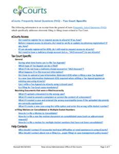 eCourts: Frequently Asked Questions (FAQ) – Tax Court Specific The following information is an excerpt from the general eCourts Frequently Asked Questions (FAQ) which specifically addresses electronic filing (e-filing)