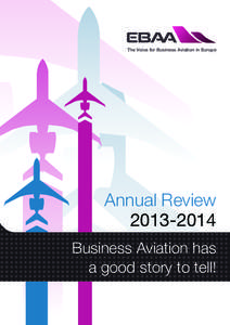 The Voice for Business Aviation in Europe  Annual Review[removed]Business Aviation has a good story to tell!