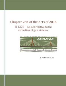 Chapter 284 of the Acts of 2014 H.4376 – An Act relative to the reduction of gun violence © 2014 Comm2A, Inc