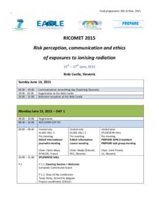 Final programme: 8th of MayRICOMET 2015 Risk perception, communication and ethics of exposures to ionising radiation 15th – 17th June, 2015