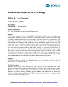Fundy Ocean Research Centre for Energy Visitor Services Assistant *One (1) position is available. Closing Date Monday, May 5th, 2014, at 4:00pm Term of Employment