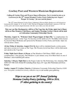 Cowboy Poet and Western Musician Registration Calling all Cowboy Poets and Western Singers/Musicians. You’re invited to join us in Lewistown for the 29th Annual Montana Cowboy Poetry Gathering next August! “Keepin’