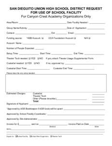 SAN DIEGUITO UNION HIGH SCHOOL DISTRICT REQUEST FOR USE OF SCHOOL FACILITY For Canyon Crest Academy Organizations Only Area/Room: _______________________________________ Date Facility Needed : _____________ Group Name/Ac