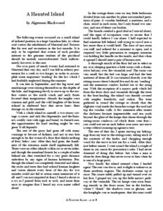 A Haunted Island by Algernon Blackwood The following events occurred on a small island of isolated position in a large Canadian lake, to whose cool waters the inhabitants of Montreal and Toronto