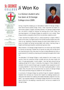 Ji Won Ko is a Korean student who has been at St George College since[removed]During a long time studying as an international student St George College, I have found several positive things. Firstly, I have improved my Eng