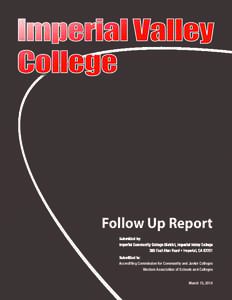 Follow Up Report Submitted by: Imperial Community College District, Imperial Valley College 380 East Aten Road • Imperial, CA[removed]Submitted to: Accrediting Commission for Community and Junior Colleges