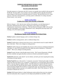 VERMONT DEPARTMENT OF EDUCATION 2012 LEGISLATIVE REVIEW Overview of the 2012 Session From the perspective of education, the 2012 session was arguably most notable for the passage of H.440 (the “Secretary Bill”), but 