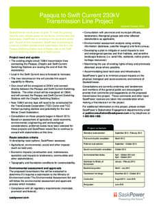 Pasqua to Swift Current 230kV Transmission Line Project Updated October 2013 Saskatchewan needs power to grow. To meet the growing need for safe, reliable power for our farms, communities and