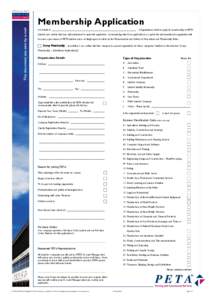 Membership Application On behalf of ___________________________________________________________________ (Organisation) I wish to apply for membership of PETA  Limited and confirm that I am duly authorised to make this ap