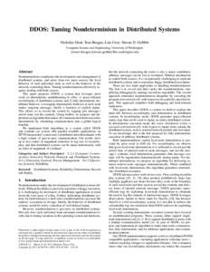 DDOS: Taming Nondeterminism in Distributed Systems Nicholas Hunt, Tom Bergan, Luis Ceze, Steven D. Gribble Computer Science and Engineering, University of Washington {nhunt,tbergan,luisceze,gribble}@cs.washington.edu  Ab