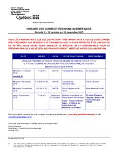 Hôpital du Sacré-Cœur de Montréal  HORAIRE DES COURS ET RÉUNIONS SCIENTIFIQUES Période 5 – 19 octobre au 15 novembreVEUILLEZ PRENDRE NOTE QUE LES COURS SONT TRÈS IMPORTANTS ET QU’ILS SONT DONNÉS