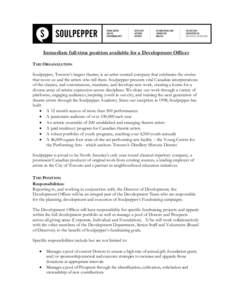 Immediate full-time position available for a Development Officer THE ORGANIZATION Soulpepper, Toronto’s largest theatre, is an artist-centred company that celebrates the stories that move us and the artists who tell th