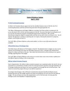 Federal Relations Update April 3, 2013 FY 2013 Continuing Resolution On March 26, President Obama signed into law the modified Senate version of HR 933, the FY13 Continuing Resolution (CR) that will fund the government t