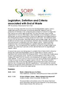 Legislation, Definition and Criteria associated with End of Waste 18th November, Manchester Town Hall Recovery of energy and other resources from biodegradable organic waste is traditionally practiced through conventiona