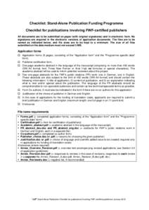 Checklist: Stand-Alone Publication Funding Programme Checklist for publications involving FWF-certified publishers All documents are to be submitted on paper (with original signatures) and in electronic form. No signatur