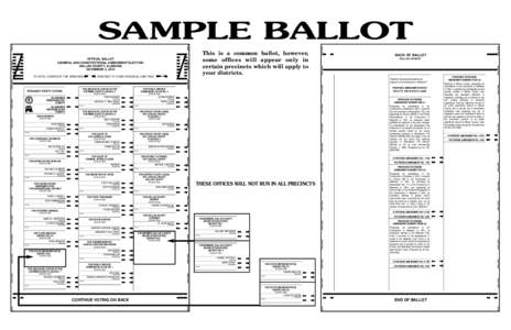 SAMPLE BALLOT This is a common ballot, however, some offices will appear only in certain precincts which will apply to your districts.