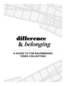 A GUIDE TO THE RACEBRIDGES VIDEO COLLECTION INTRODUCTION RaceBridgesStudio.com The RaceBridgesStudio.com site contains hundreds of ideas, texts, lesson plans and videos about race relations