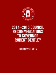 2014 – 2015 COUNCIL RECOMMENDATIONS TO GOVERNOR ROBERT BENTLEY JANUARY 31, 2015