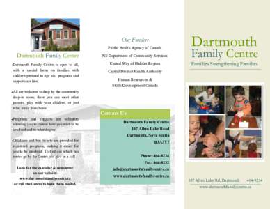 Our Funders Public Health Agency of Canada Dartmouth Family Centre •Dartmouth