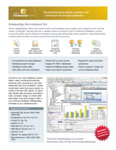 The powerful query, design, compare, and convert tool for all major databases DatabaseSpy Multi-database Tool Altova® DatabaseSpy® 2015 is the award-winning multi-database query, design, and comparison tool from the cr