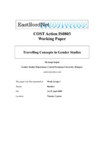 COST Action IS0803 Working Paper Travelling Concepts in Gender Studies Ms Sanja Kajini Gender Studies Department, Central European University, Hungary 