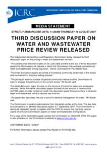 MEDIA STATEMENT STRICTLY EMBARGOED UNTIL 11.00AM THURSDAY 16 AUGUST 2007 THIRD DISCUSSION PAPER ON WATER AND WASTEWATER PRICE REVIEW RELEASED