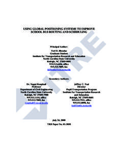 USING GLOBAL POSITIONING SYSTEMS TO IMPROVE SCHOOL BUS ROUTING AND SCHEDULING Principal Author: Tori D. Rhoulac Graduate Student