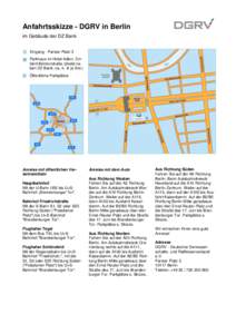 Anfahrtsskizze - DGRV in Berlin im Gebäude der DZ Bank Eingang - Pariser Platz 3 Parkhaus im Hotel Adlon, Einfahrt Behrenstraße (direkt neben DZ Bank; ca. 4,- € je Std.) Öffentliche Parkplätze