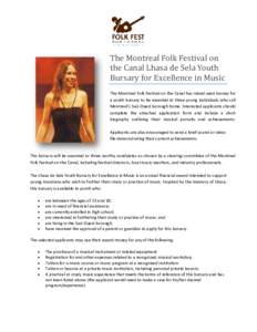 The Montreal Folk Festival on the Canal Lhasa de Sela Youth Bursary for Excellence in Music The Montreal Folk Festival on the Canal has raised seed money for a youth bursary to be awarded to three young individuals who c