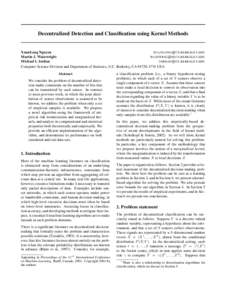Decentralized Detection and Classification using Kernel Methods  XuanLong Nguyen XUANLONG @ CS . BERKELEY. EDU Martin J. Wainwright WAINWRIG @ EECS . BERKELEY. EDU