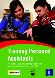 Training Personal Assistants A workbook and DVD for people with learning disabilities and their PAs  Training Personal Assistants