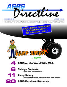 ISSUE NO. 8  JUNE 1996 The Aviation Safety Reporting System is a cooperative program established by the Federal Aviation Administration’s Office of the Assistant Administrator for System Safety, and administered by NAS