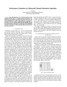 Performance Evaluation of a Bluetooth Channel Estimation Algorithm N. Golmie National Institute of Standards and Technology Gaithersburg, Maryland[removed]Abstract— Since Bluetooth devices have to share the already crowd