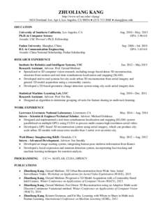 ZHUOLIANG KANG http://www-scf.usc.edu/~zkangOverland Ave. Apt 4, Los Angeles, CA 90034 ● ( ●  EDUCATION University of Southern California, Los Angeles, CA Ph.D. in Computer Science