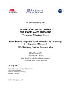 JPL Document DTECHNOLOGY DEVELOPMENT FOR EXOPLANET MISSIONS Technology Milestone Report Phase-Induced Amplitude Apodization (PIAA) Technology