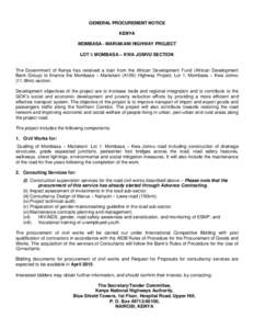 GENERAL PROCUREMENT NOTICE KENYA MOMBASA - MARIAKANI HIGHWAY PROJECT LOT I: MOMBASA – KWA JOMVU SECTION  The Government of Kenya has received a loan from the African Development Fund (African Development