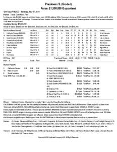 Preakness S. (Grade I) Purse: $1,500,000 Guaranteed 12th Race PIMLICO - Saturday, May 17, 2014 Stakes Track Condition: Fast For three-year-olds, $15,000 to pass the entry box, starters to pay $15,000 additional. 60% of t