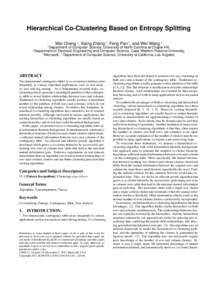 Hierarchical Co-Clustering Based on Entropy Splitting 1 Wei Cheng 1 , Xiang Zhang 2 , Feng Pan 3 , and Wei Wang 4  Department of Computer Science, University of North Carolina at Chapel Hill,