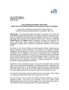 For Immediate Release Citigroup Inc. (NYSE: C) April 10, 2018 Citi Journalistic Excellence Award 2018 Ninth Year in Promoting Excellence in Hong Kong’s Finance Journalism