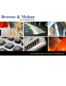 Browne & Mohan Your Knowledge Partner Aruna Balamurugan, Financial Consulting Group.  Background