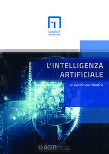 Libro Bianco sull’Intelligenza Artificiale al servizio del cittadino Versione 1.0 Marzo 2018 A cura della Task force sull’Intelligenza Artificiale dell’Agenzia per l’Italia Digitale ia.italia.it  Gruppo di coor
