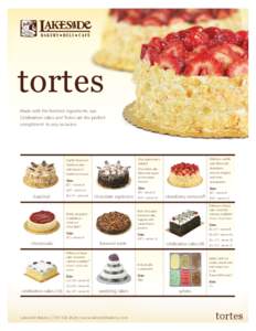 tortes Made with the freshest ingredients, our Celebration cakes and Tortes are the perfect