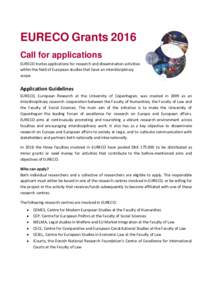 EURECO Grants 2016 Call for applications EURECO invites applications for research and dissemination activities within the field of European studies that have an interdisciplinary scope.