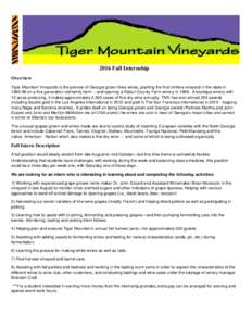 2016 Fall Internship Overview Tiger Mountain Vineyards is the pioneer of Georgia grown fines wines, planting the first vinifera vineyard in the state inon a five generation old family farm ---and opening a Rabun