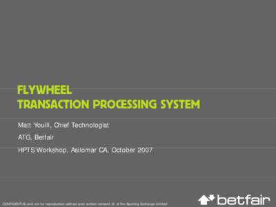 Microsoft PowerPoint - HPTS Workshop - Betfair - Flywheel.pptx